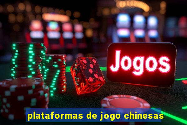 plataformas de jogo chinesas